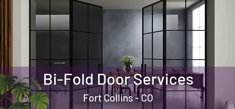 Bi-Fold Door Services Fort Collins - CO