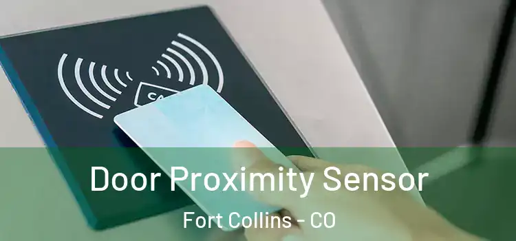  Door Proximity Sensor Fort Collins - CO
