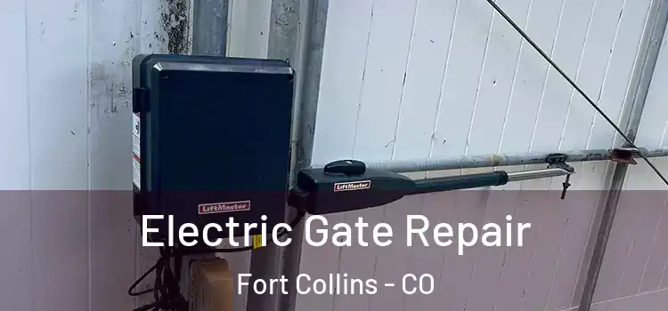  Electric Gate Repair Fort Collins - CO