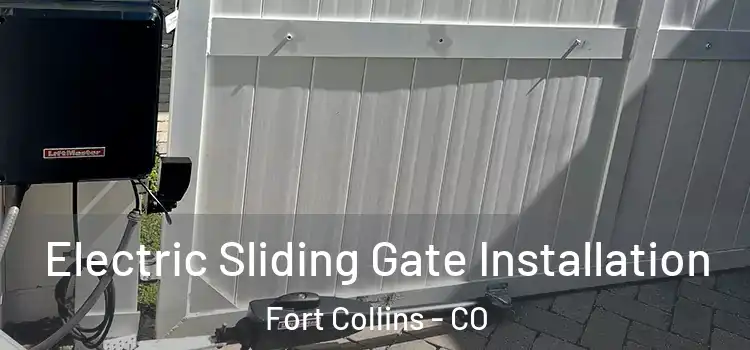 Electric Sliding Gate Installation Fort Collins - CO