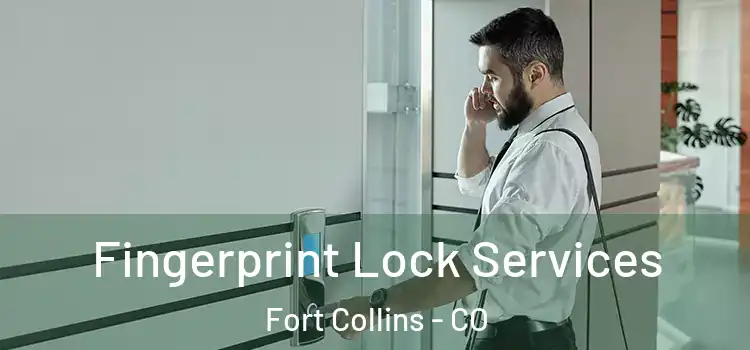 Fingerprint Lock Services Fort Collins - CO