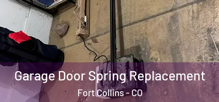  Garage Door Spring Replacement Fort Collins - CO