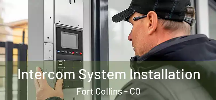 Intercom System Installation Fort Collins - CO