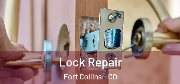 Lock Repair Fort Collins - CO