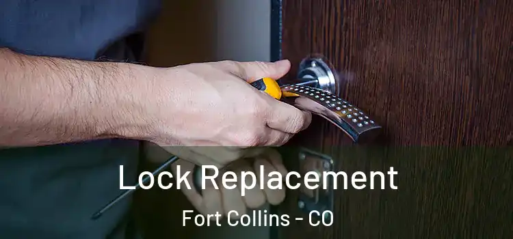 Lock Replacement Fort Collins - CO