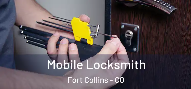  Mobile Locksmith Fort Collins - CO