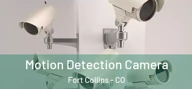  Motion Detection Camera Fort Collins - CO