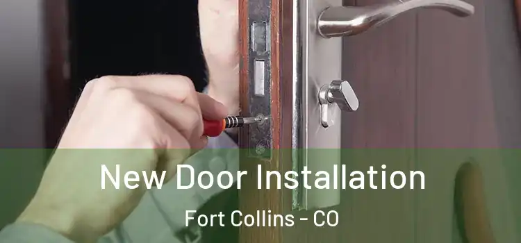 New Door Installation Fort Collins - CO