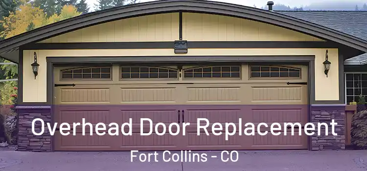  Overhead Door Replacement Fort Collins - CO