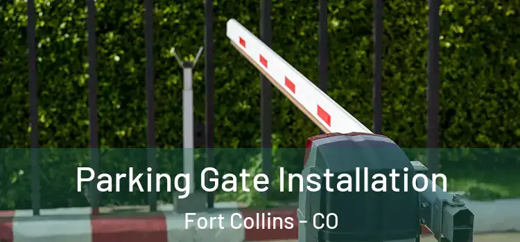  Parking Gate Installation Fort Collins - CO