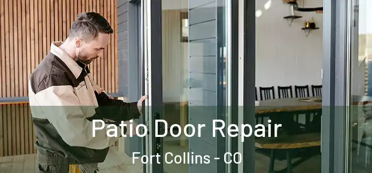  Patio Door Repair Fort Collins - CO