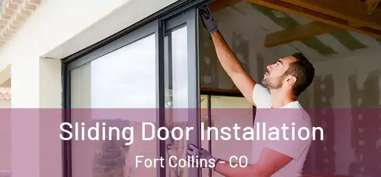 Sliding Door Installation Fort Collins - CO