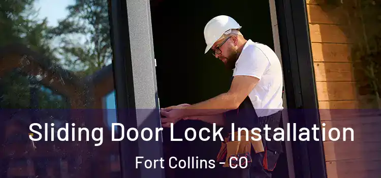 Sliding Door Lock Installation Fort Collins - CO
