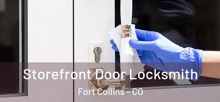  Storefront Door Locksmith Fort Collins - CO